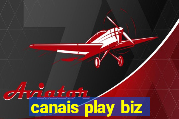 canais play biz